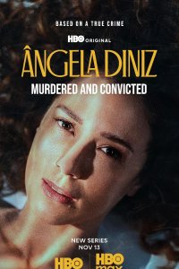 Анжела Динис: Убита и осуждена 1 сезон 